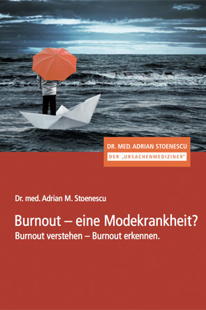 Burnout - Eine Modekrankheit? Burnout verstehen – Burnout erkennen.